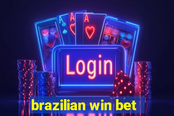 brazilian win bet